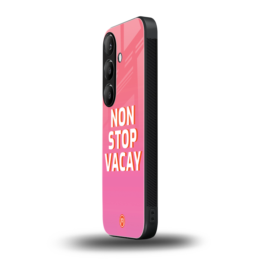 non stop vacay back phone cover | glass case for samsung galaxy s24 plus