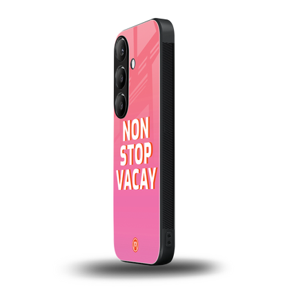 non stop vacay back phone cover | glass case for samsung galaxy s23 fe