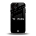 not today back phone cover | glass case for iphone 15 plus