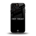 not today back phone cover | glass case for iphone 16 pro