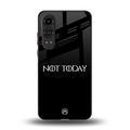 not today back phone cover | glass case for oneplus nord ce 4 lite