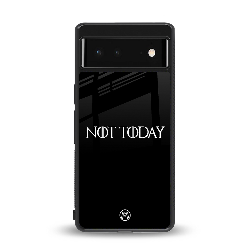not today back phone cover | glass case for Google Pixel 6A