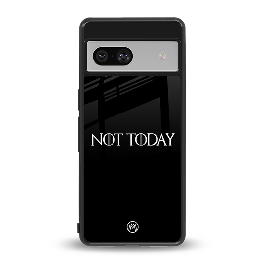 not today back phone cover | glass case for Google Pixel 7A