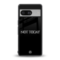 not today back phone cover | glass case for Google Pixel 8
