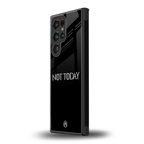 not today back phone cover | glass case for samsung galaxy s23 ultra