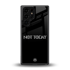 not today back phone cover | glass case for samsung galaxy s25 ultra