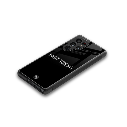 not today back phone cover | glass case for samsung galaxy s25 ultra