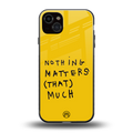 nothing matters that much back phone cover | glass case for iphone 14 plus