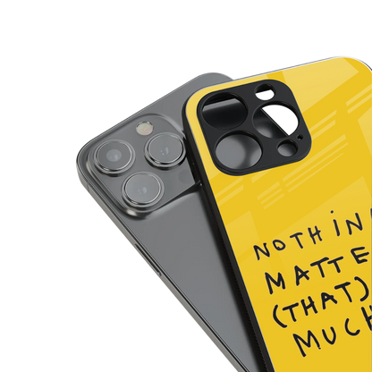 nothing matters that much back phone cover | glass case for iphone 14 pro max