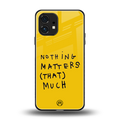 nothing matters that much back phone cover | glass case for nothing phone 1