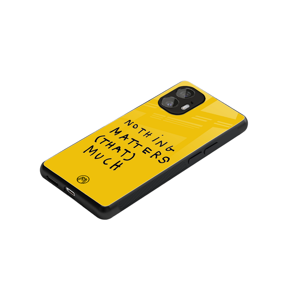 nothing matters that much back phone cover | glass case for nothing phone 2