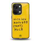 nothing matters that much back phone cover | glass case for oneplus nord 3
