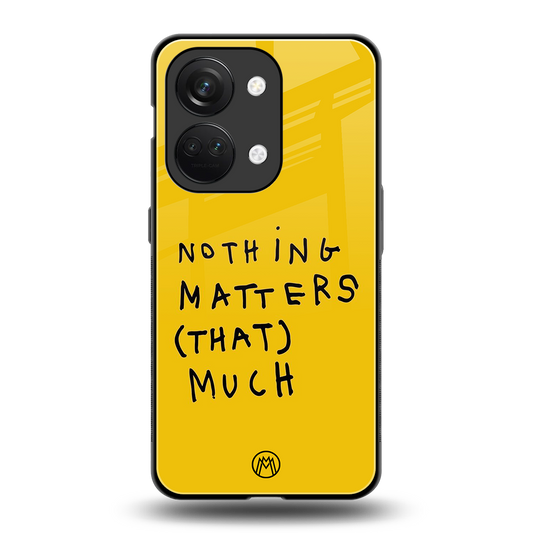 nothing matters that much back phone cover | glass case for oneplus nord 3