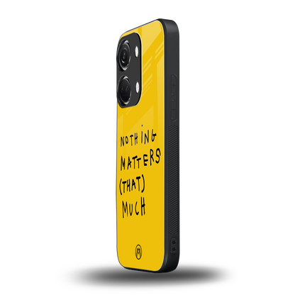 nothing matters that much back phone cover | glass case for oneplus nord 3