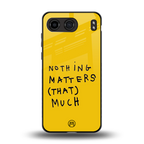 nothing matters that much back phone cover | glass case for oneplus nord 4