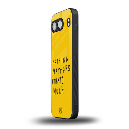 nothing matters that much back phone cover | glass case for oneplus nord 4