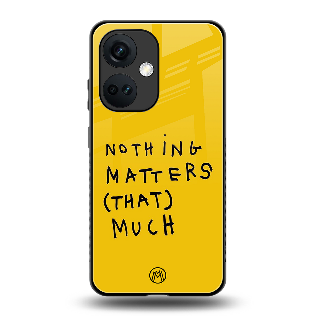 nothing matters that much back phone cover | glass case for oneplus nord ce 3