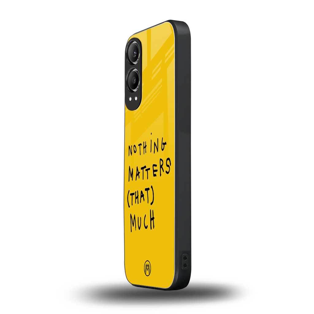 nothing matters that much back phone cover | glass case for oneplus nord ce 4 lite
