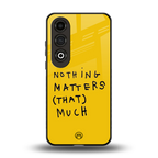 nothing matters that much back phone cover | glass case for oneplus nord ce 4