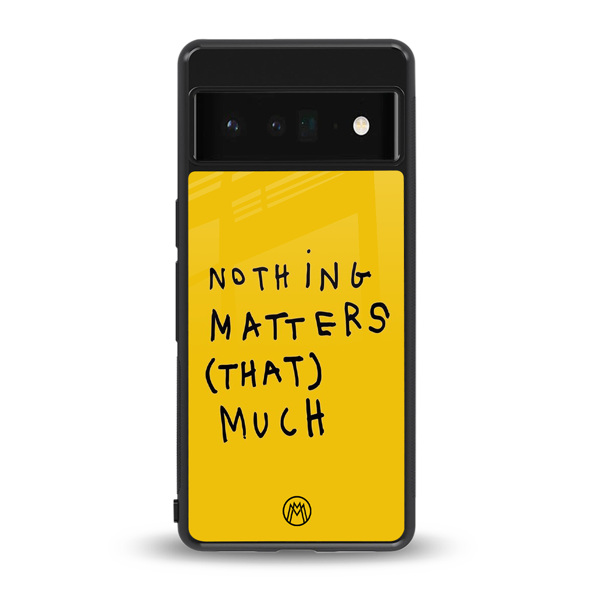 nothing matters that much back phone cover | glass case for google pixel 6 pro