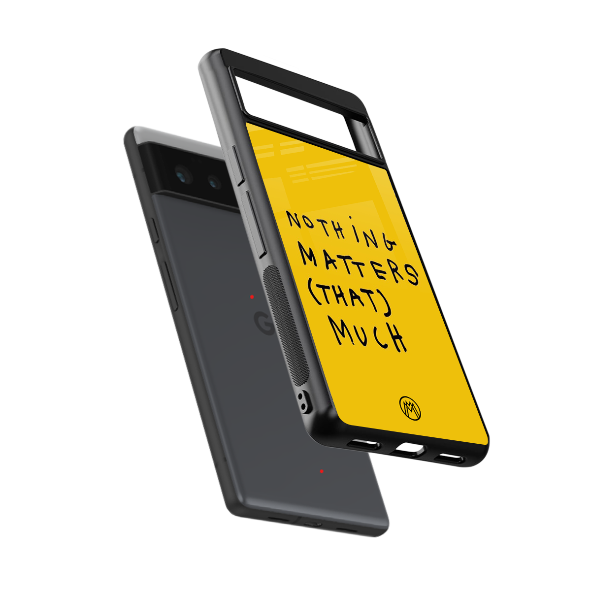 nothing matters that much back phone cover | glass case for Google Pixel 6A