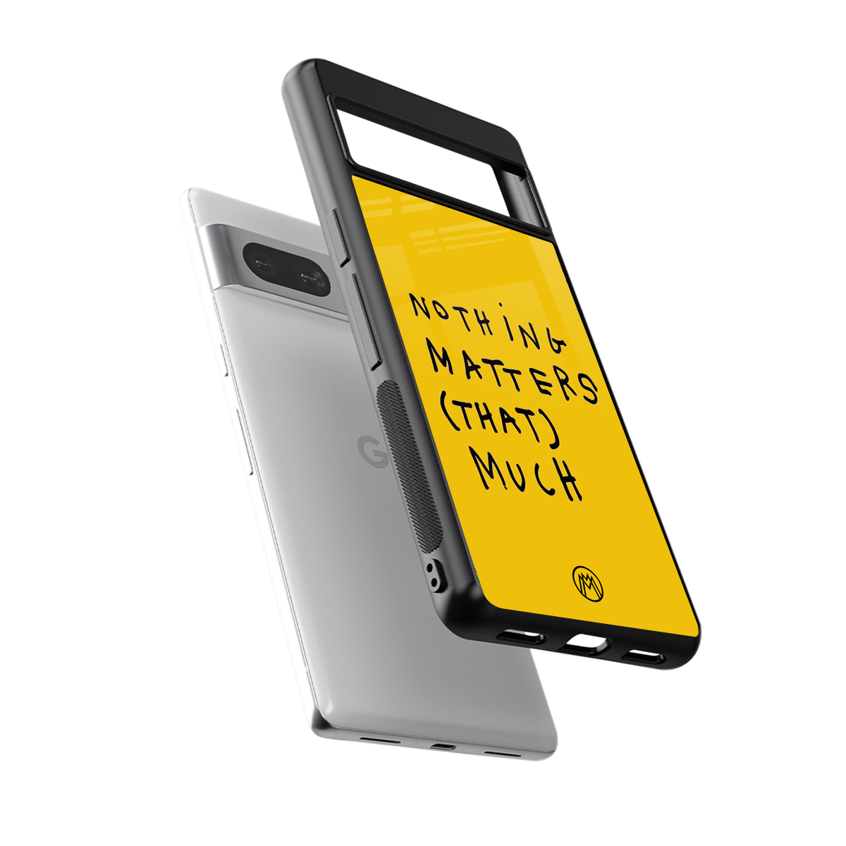 nothing matters that much back phone cover | glass case for Google Pixel 7A