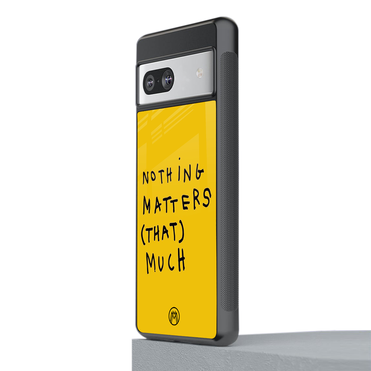 nothing matters that much back phone cover | glass case for Google Pixel 7A