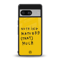 nothing matters that much back phone cover | glass case for Google Pixel 8