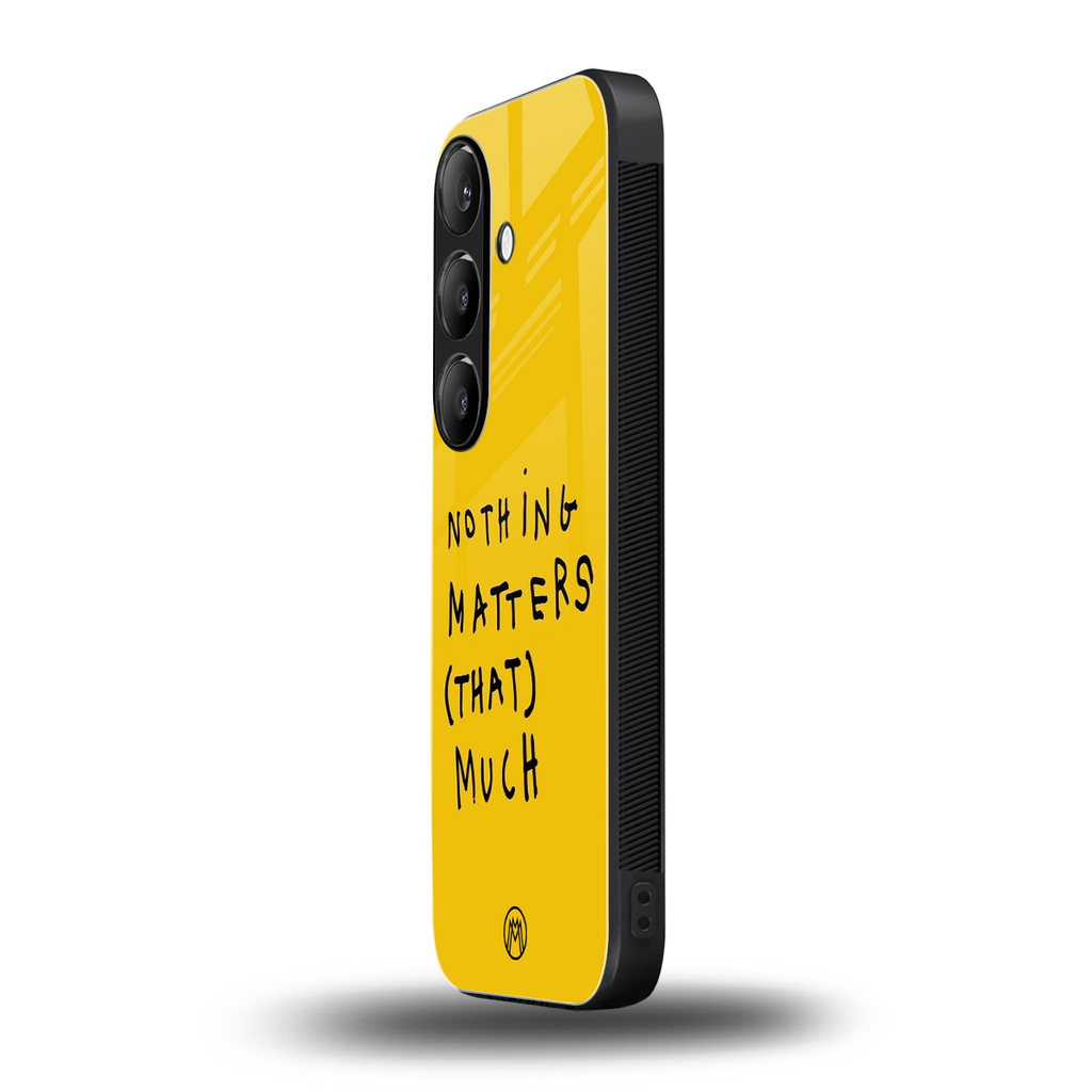 nothing matters that much back phone cover | glass case for samsung galaxy s24