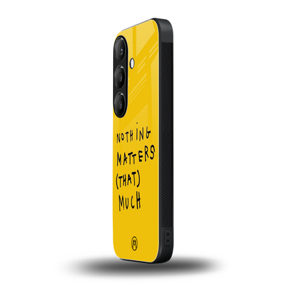 nothing matters that much back phone cover | glass case for samsung galaxy s24 fe