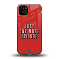 one more episode netflix back phone cover | glass case for iphone 15 plus