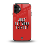 one more episode netflix back phone cover | glass case for iphone 16 plus