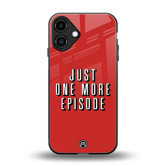 one more episode netflix back phone cover | glass case for iphone 16 plus