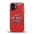 one more episode netflix back phone cover | glass case for iphone 16