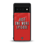 one more episode netflix back phone cover | glass case for google pixel 6 pro