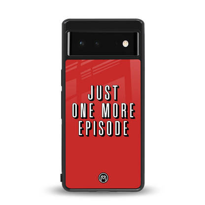 one more episode netflix back phone cover | glass case for Google Pixel 6A