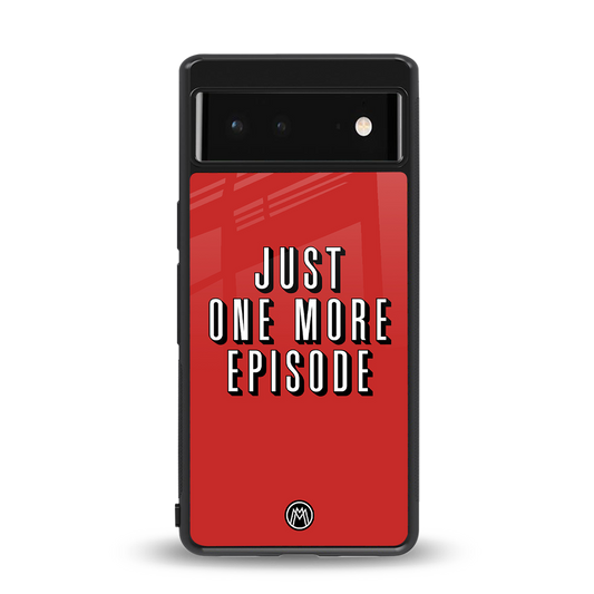 one more episode netflix back phone cover | glass case for Google Pixel 6A