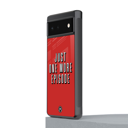 one more episode netflix back phone cover | glass case for Google Pixel 6A
