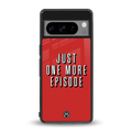 one more episode netflix back phone cover | glass case for google pixel 8 pro