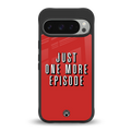 one more episode netflix back phone cover | glass case for google pixel 9 pro