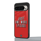 one more episode netflix back phone cover | glass case for google pixel 9 pro