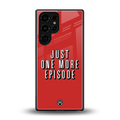 one more episode netflix back phone cover | glass case for samsung galaxy s25 ultra