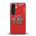 one more episode netflix back phone cover | glass case for samsung galaxy s24 fe