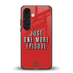 one more episode netflix back phone cover | glass case for samsung galaxy s25 plus