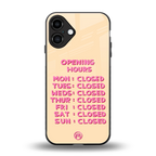 opening hours back phone cover | glass case for iphone 16 plus
