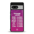opening hours pink edition back phone cover | glass case for Google Pixel 8