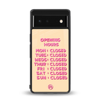 opening hours back phone cover | glass case for google pixel 6