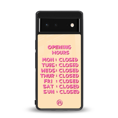 opening hours back phone cover | glass case for Google Pixel 6A