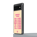 opening hours back phone cover | glass case for google pixel 6