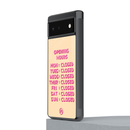 opening hours back phone cover | glass case for Google Pixel 6A